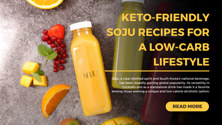 10 Keto-Friendly Soju Recipes for a Low-Carb Lifestyle