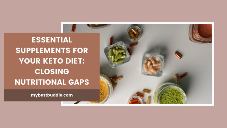 Essential Supplements for Your Keto Diet: Closing Nutritional Gaps