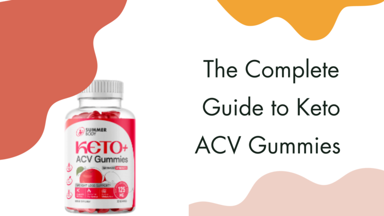 The Complete Guide to Keto ACV Gummies: Benefits and Side Effects